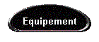 Equipement