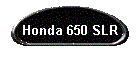 Honda 650 SLR