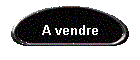 A vendre